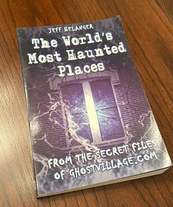 The World's Most Haunted Places