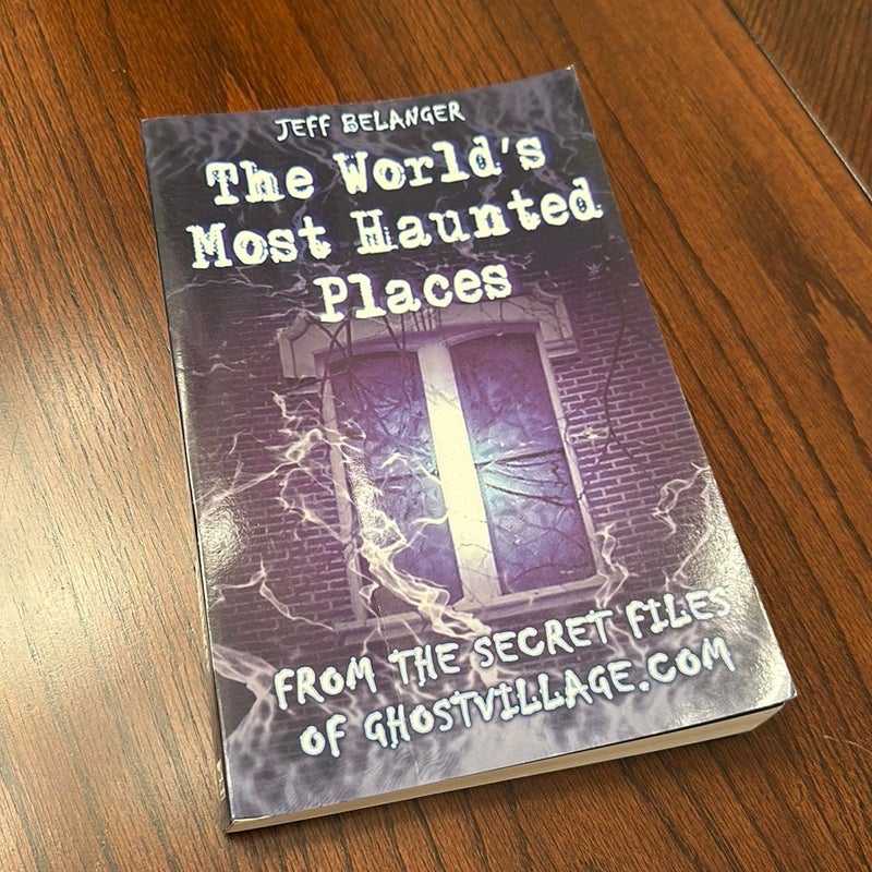 The World's Most Haunted Places