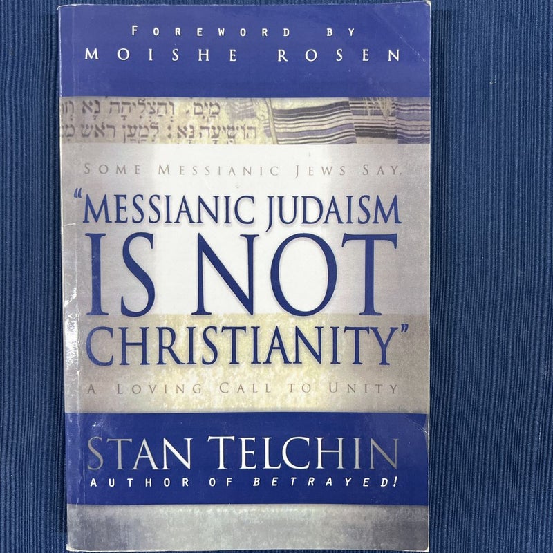 Messianic Judaism Is Not Christianity