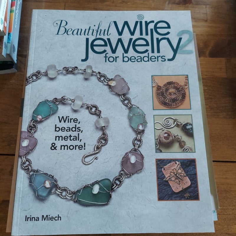 Beautiful Wire Jewelry for Beaders 2