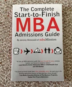 The Complete Start-To-Finish MBA Admissions Guide