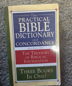 The Practical Bible Dictionary and Concordance