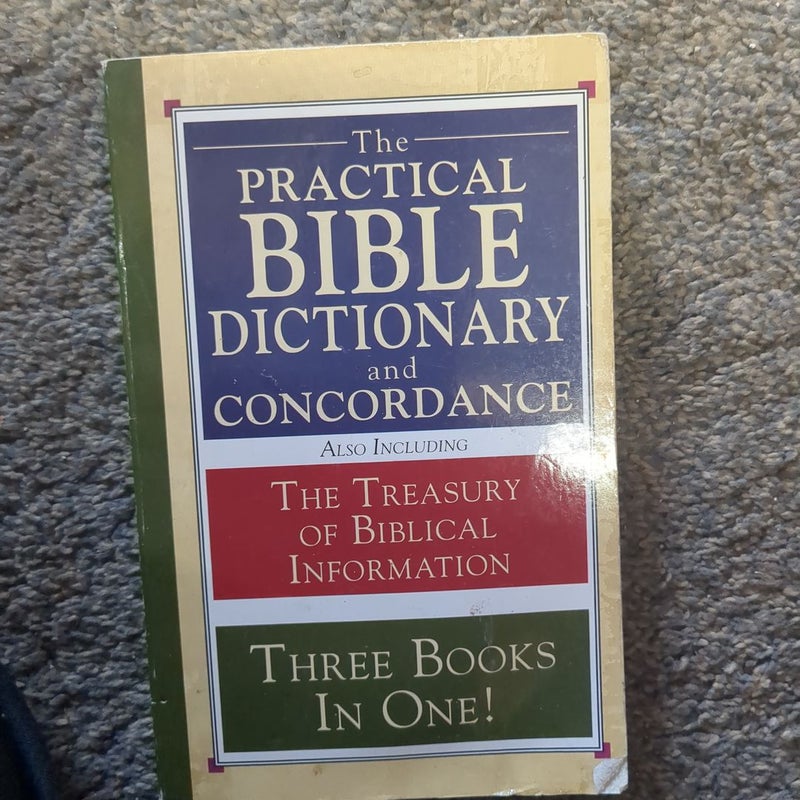 The Practical Bible Dictionary and Concordance