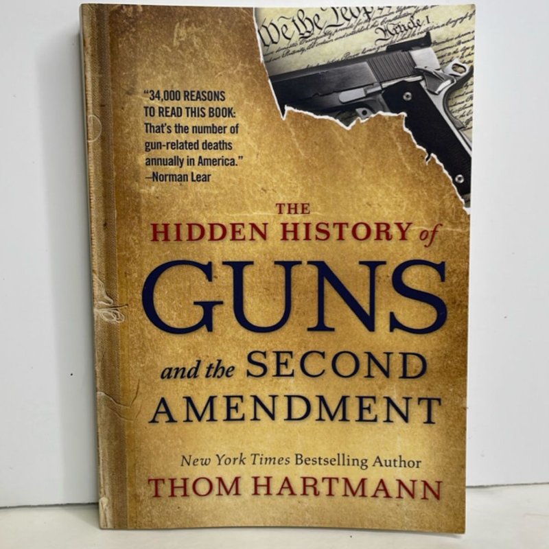 The Hidden History of Guns and the Second Amendment by Thom Hartmann
