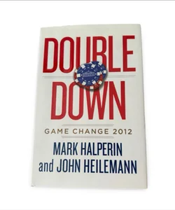 Double Down By Mark Halperin and John Heilemann