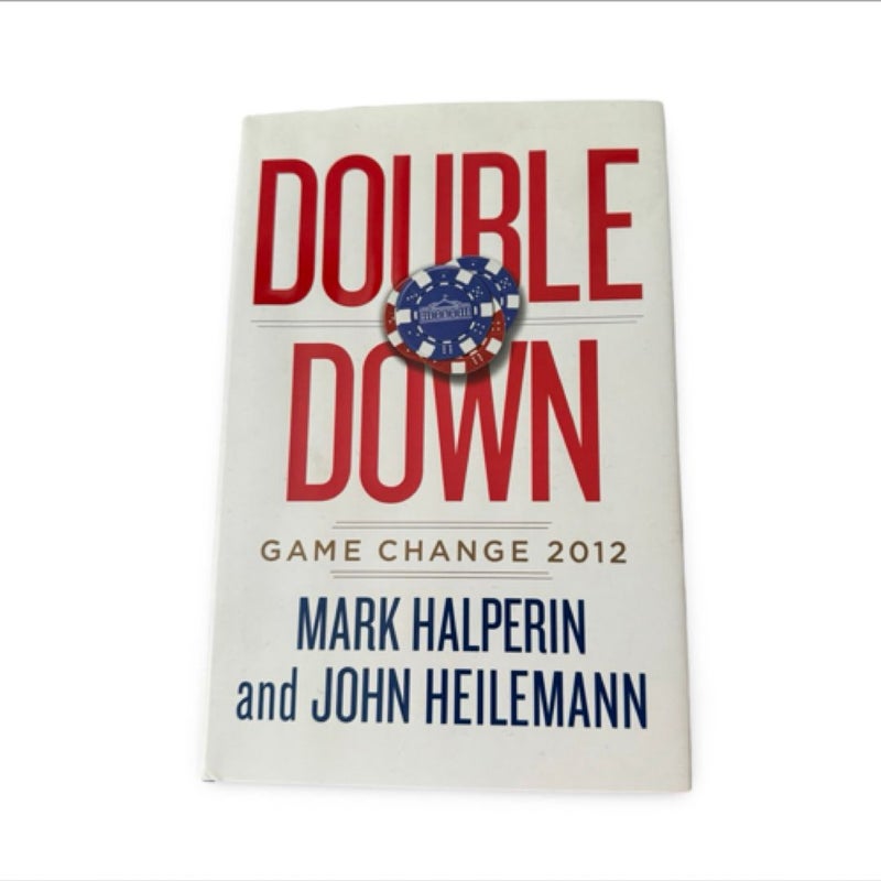 Double Down By Mark Halperin and John Heilemann