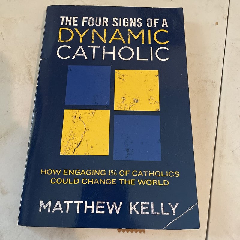 The Four Signs of a Dynamic Catholic 