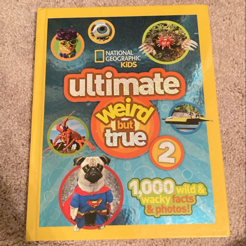 National Geographic Kids Ultimate Weird but True 2