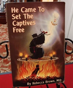 He Came to Set The Captives Free