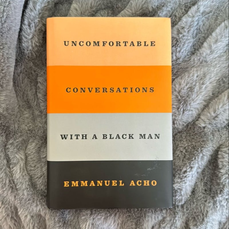 Uncomfortable Conversations with a Black Man