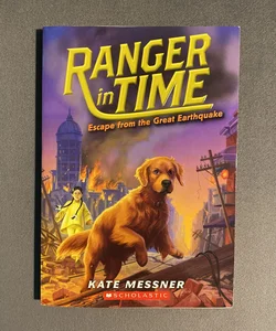 Escape from the Great Earthquake (Ranger in Time #6)