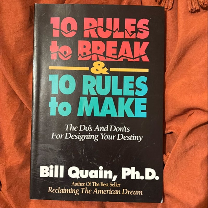 10 Rules to Break and 10 Rules to Make