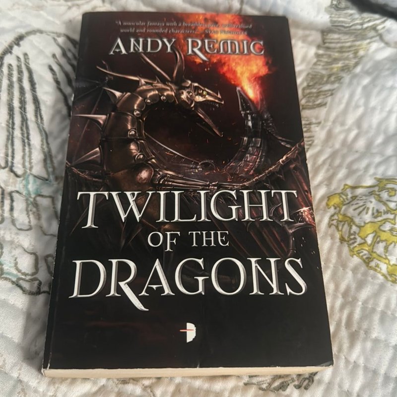 Twilight of the Dragons by Andy Remic
