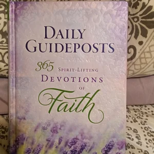 Daily Guideposts 365 Spirit-Lifting Devotions of Faith