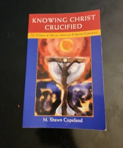 Knowing Christ Crucified