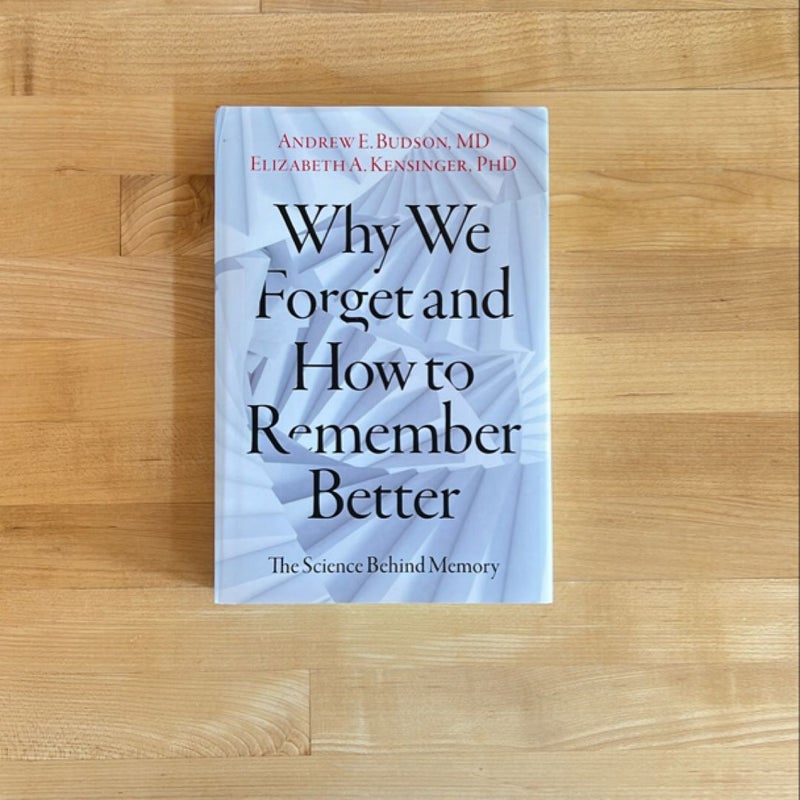 Why We Forget and How to Remember Better