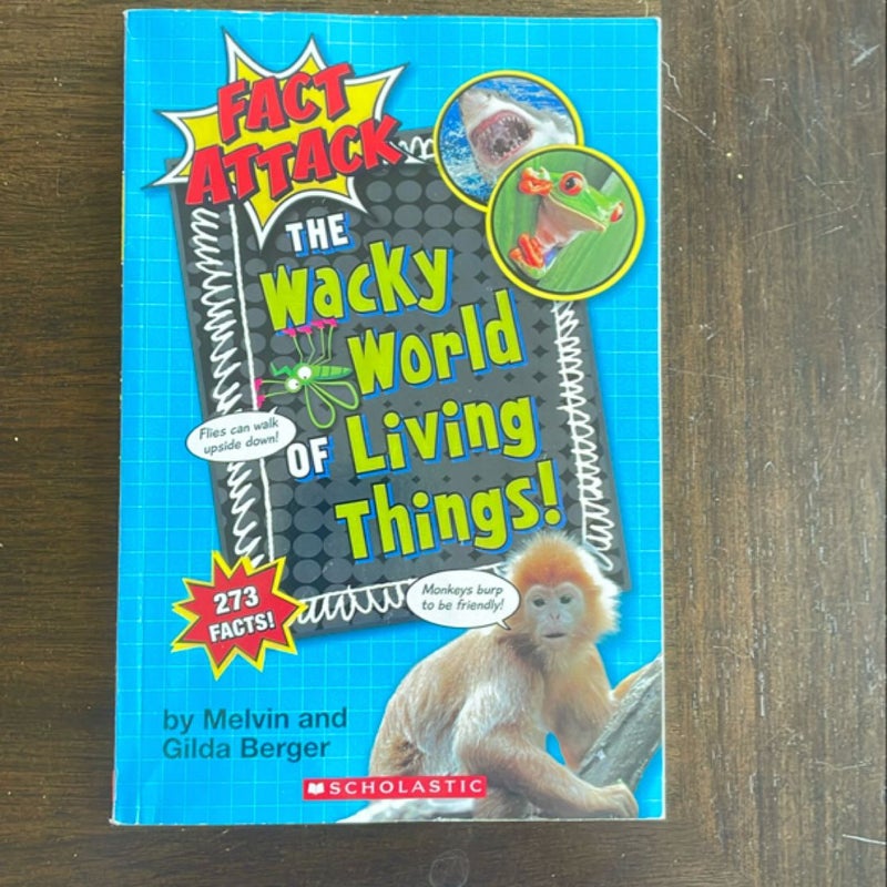 The Wacky World of Living Things! (Fact Attack #1)