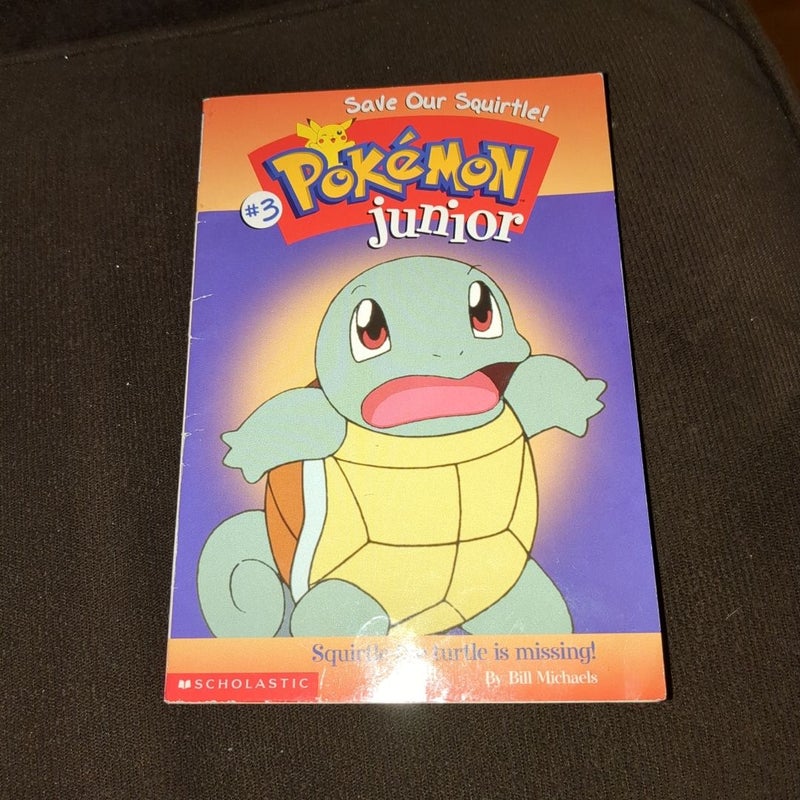 Pokémon Junior #3: Save Our Squirtle!