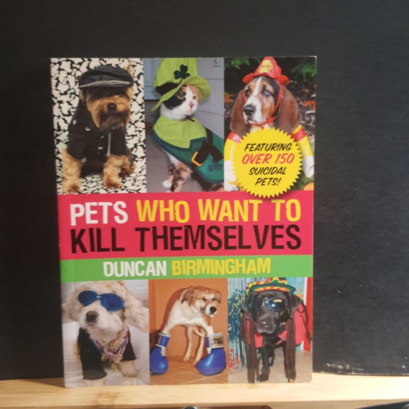Pets Who Want to Kill Themselves