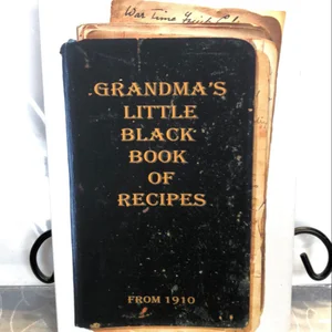 Grandma's Little Black Book of Recipes - From 1910