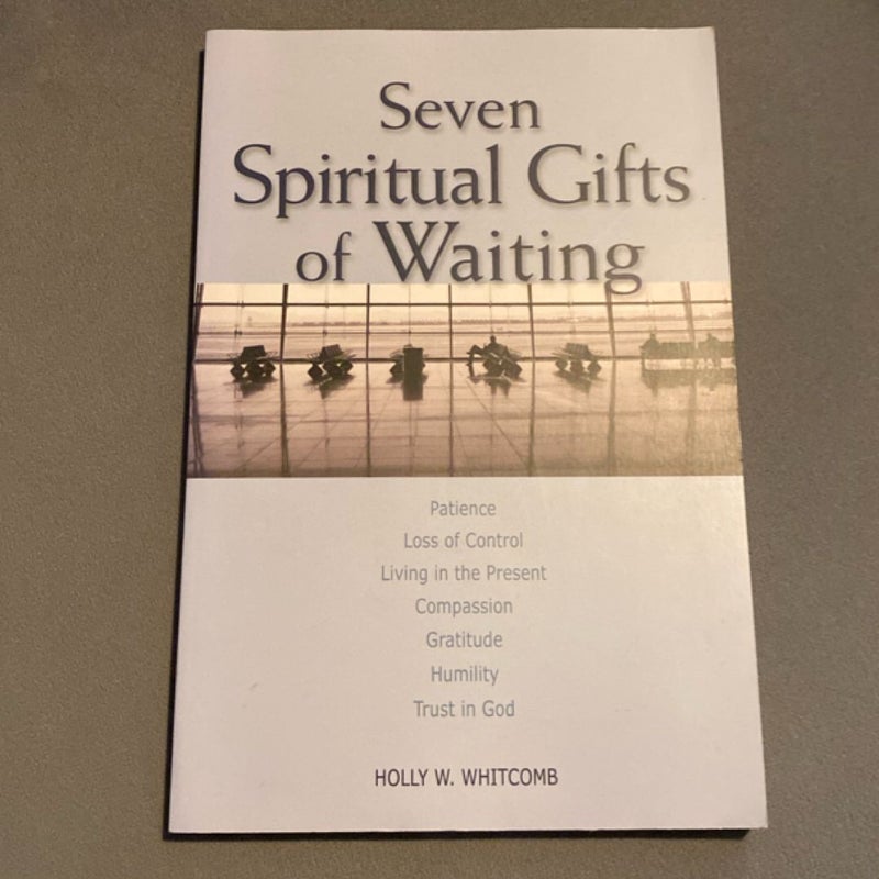 Seven Spiritual Gifts of Waiting
