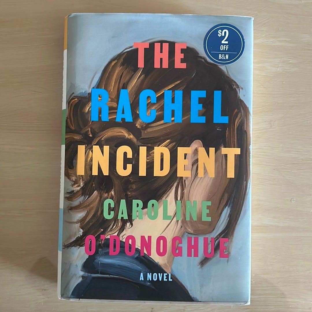 the-rachel-incident-by-caroline-o-donoghue-hardcover-pangobooks