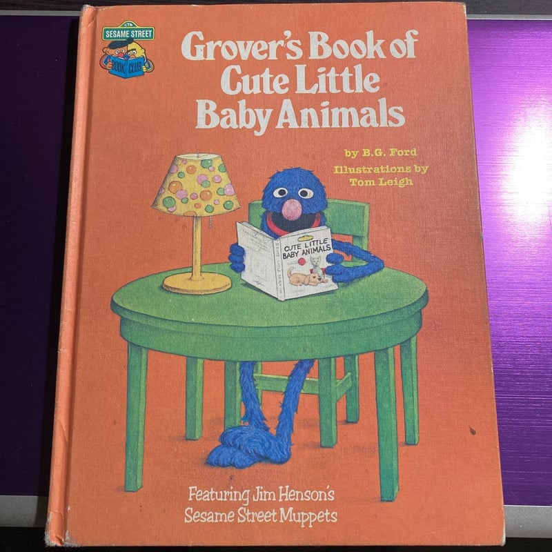 Grover's Book of Cute Little Baby Animals