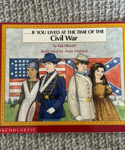 If You Lived at the Time of the Civil War