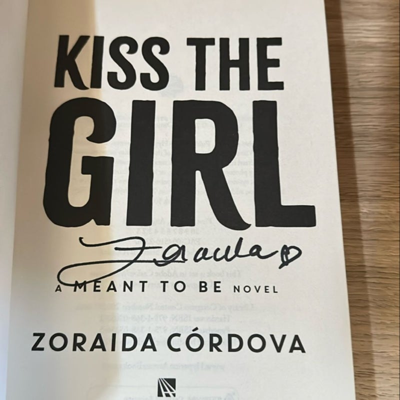 Signed - Kiss the Girl (a Meant to Be Novel)