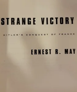 Strange Victory - Hitler's Conquest of France