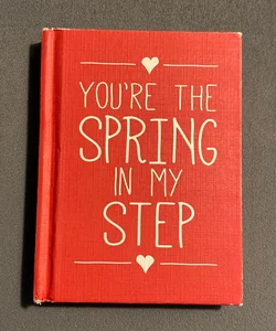 You're the Spring in My Step
