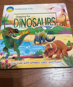 Digging for Dinosaurs. Interactive, educational board book