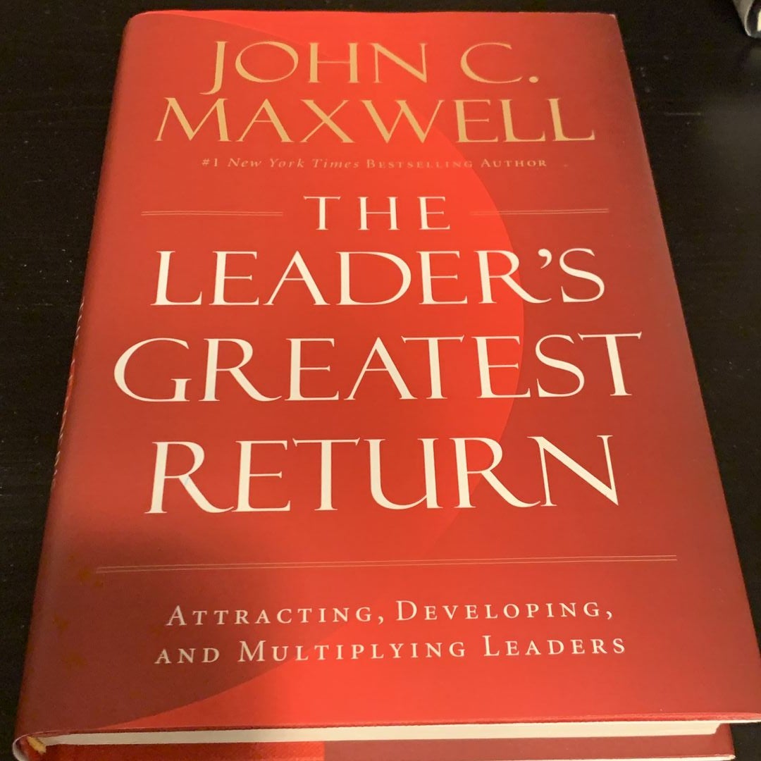 The Leader's Greatest Return By John C. Maxwell, Hardcover 