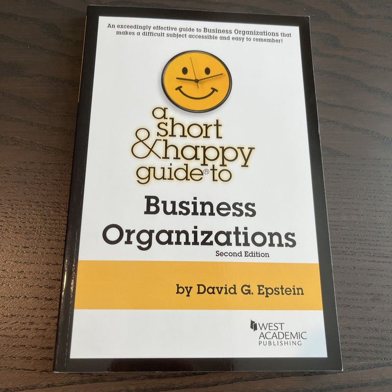 A Short and Happy Guide to Business Organizations