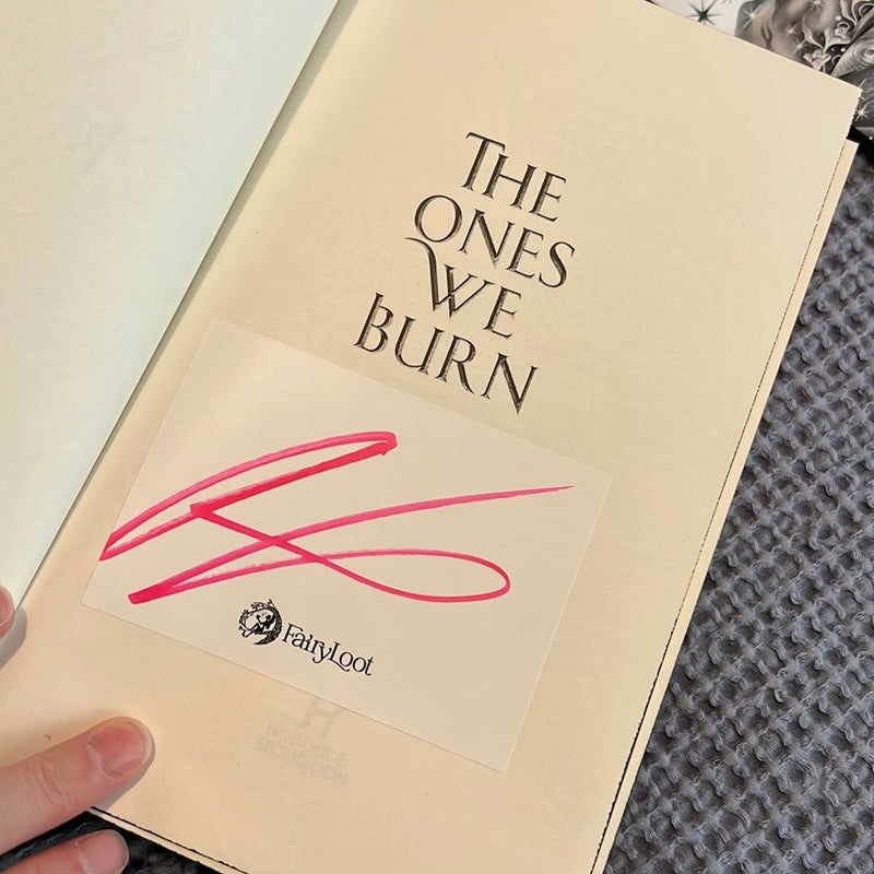 The Ones We Burn - fairyloot signed special edition 