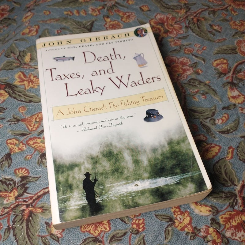 Death, Taxes, and Leaky Waders