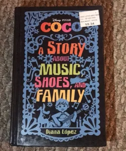 Coco: a Story about Music, Shoes, and Family
