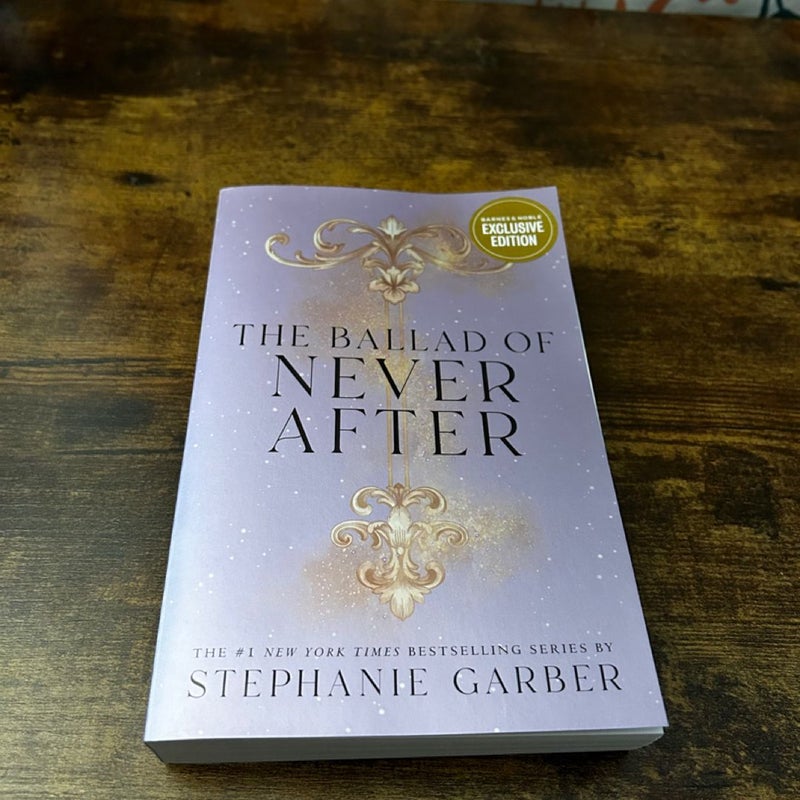 The Ballad of Never After (Barnes and Noble Exclusive Edition)