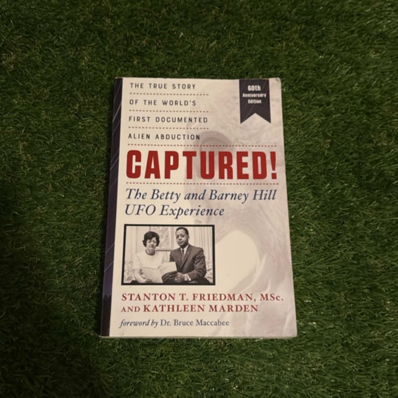 Captured! the Betty and Barney Hill UFO Experience (60th Anniversary Edition)