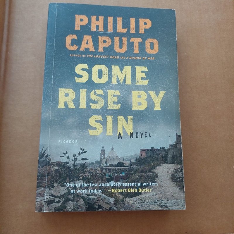 Some Rise by Sin by Philip Caputo