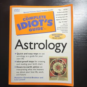 The Complete Idiot's Guide to Astrology, 4th Edition
