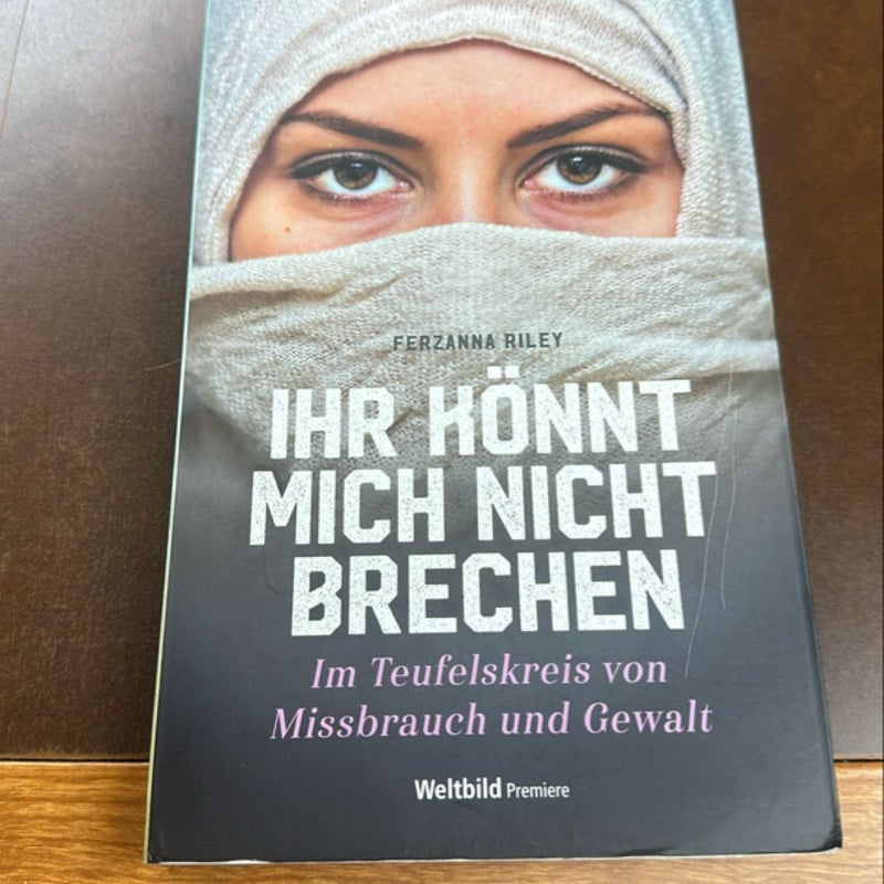 Ihr konnt mich nicht brechen 