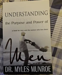 Understanding the Purpose and Power of Men