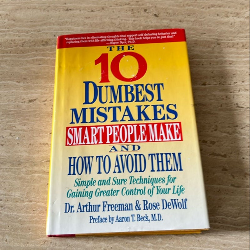 10 Dumbest Mistakes Smart People Make and How to Avoid Them