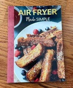 Air Fryer made simple cookbook