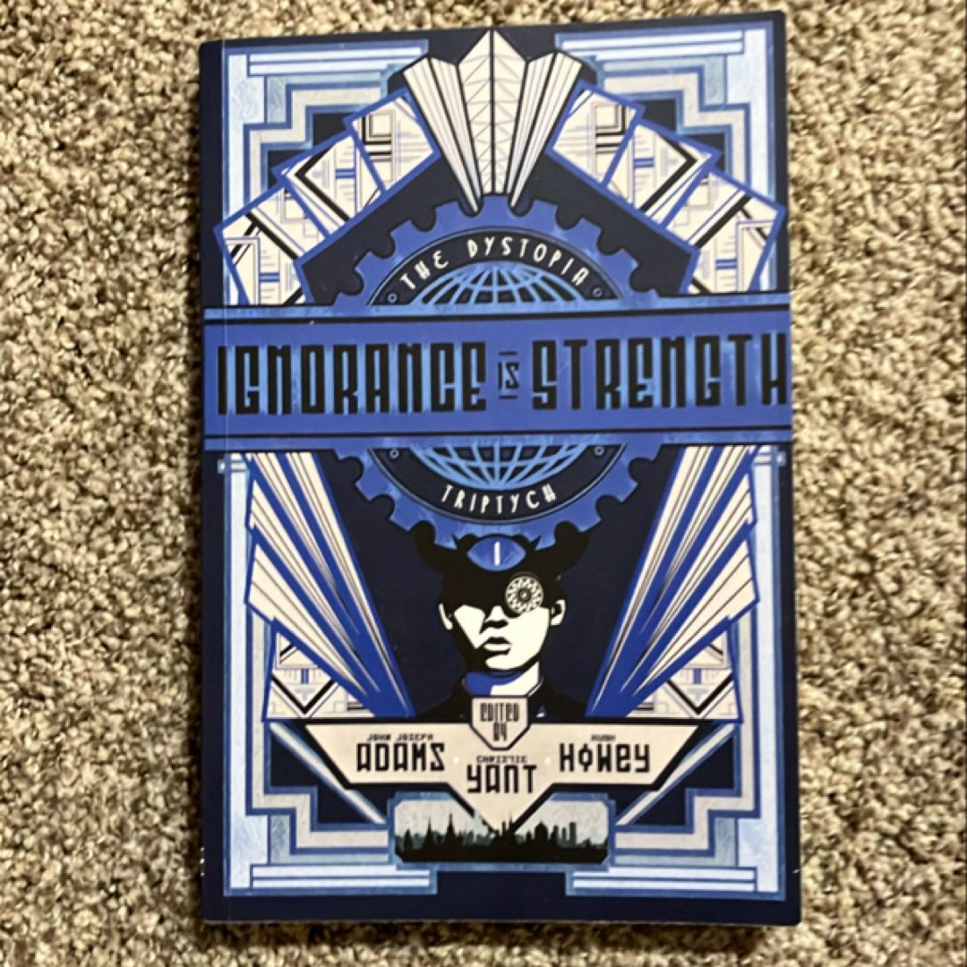 The Dystopia Triptych: Ignorance Is Strength