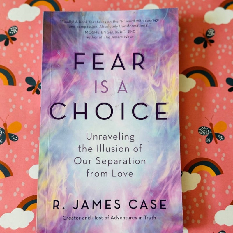 Fear Is a Choice