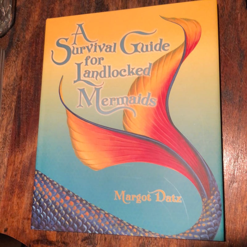 A Survival Guide for Landlocked Mermaids