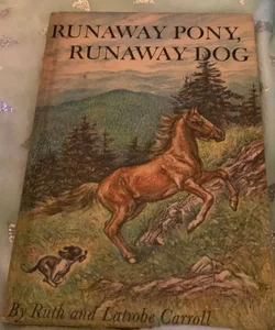 Runaway Pony, Runaway Dog