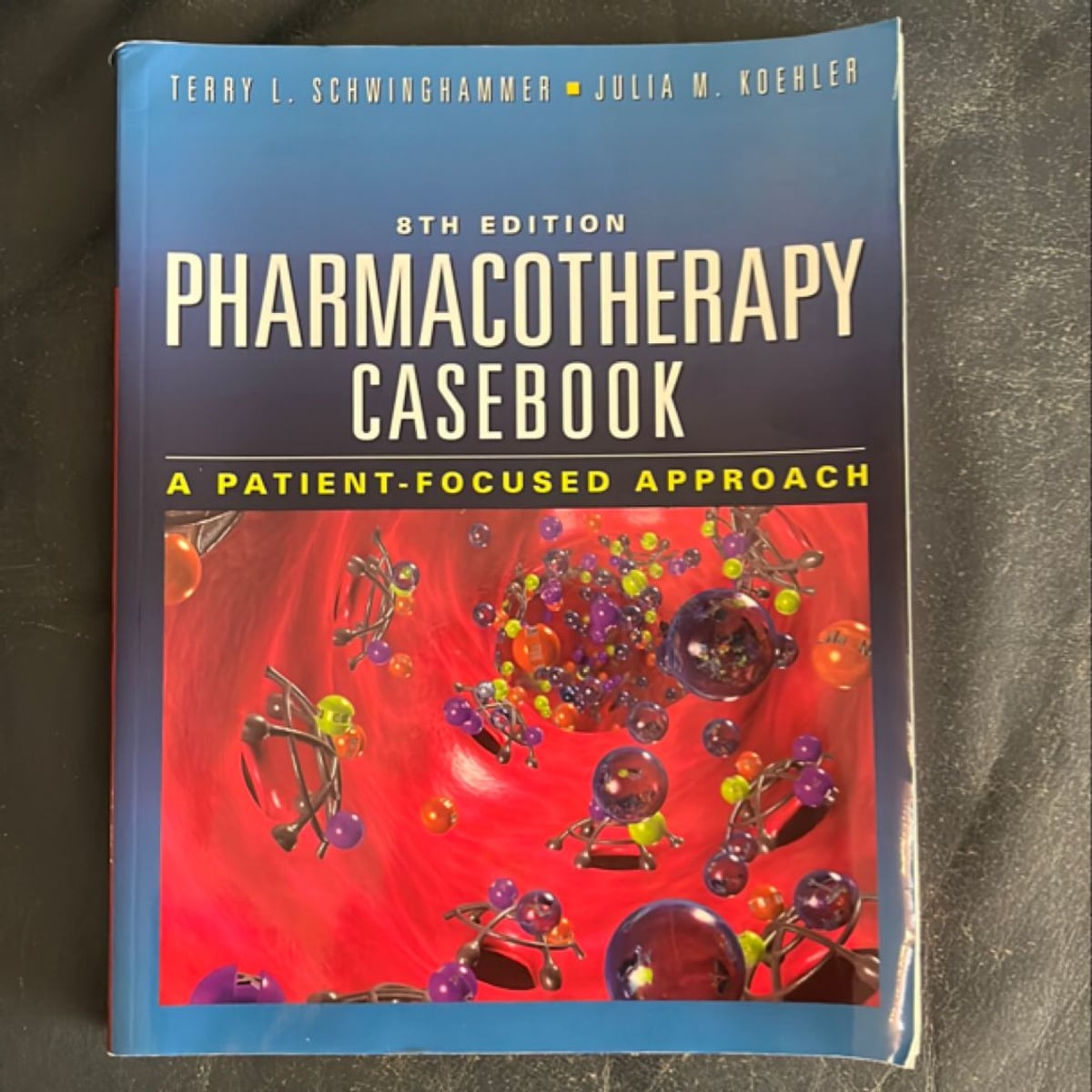 Pharmacotherapy Casebook: a Patient-Focused Approach, Eighth Edition by Terry L. Schwinghammer ...